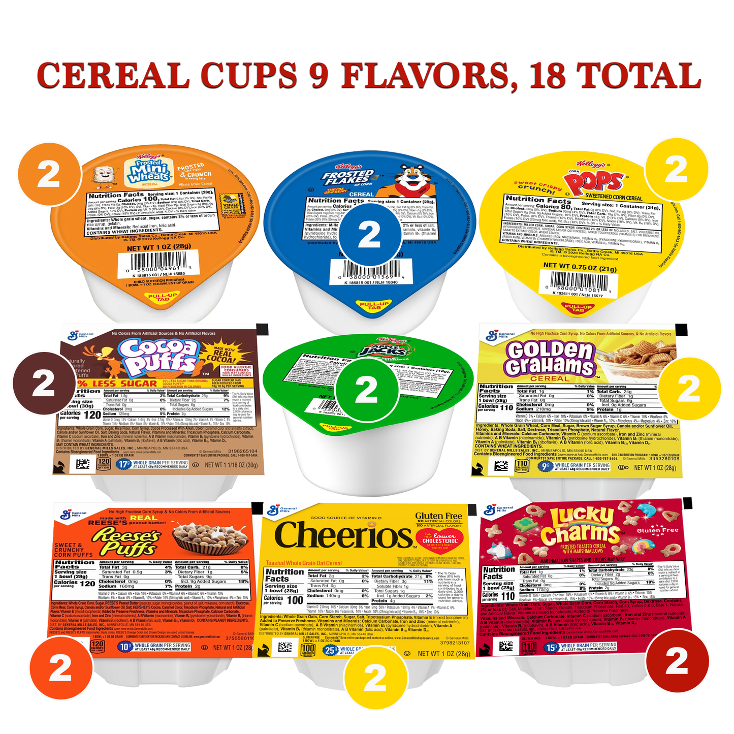 General Mills & Kellogg's Cereal Bowl Variety Pack of 9 Flavors 2 of Each (Pack of 18)- Mini Wheats 1oz, Lucky Charms 1oz, Cheerios .69oz, Apple Jacks .63oz, Corn Pops .75oz, Golden Grahams, Cocoa Puffs 1.06oz, Reeses Puffs 1oz, Frosted Flakes 1oz